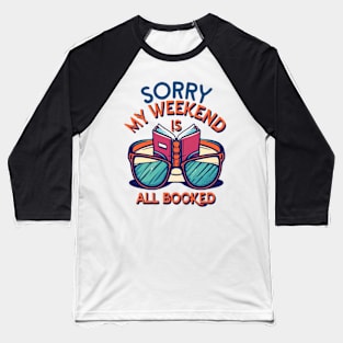 sorry my weekend is all booked Baseball T-Shirt